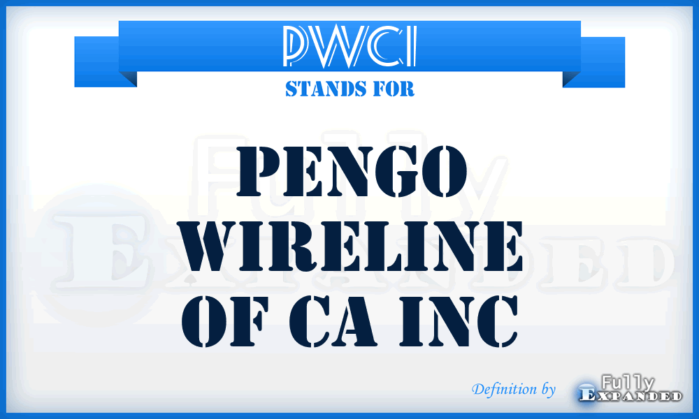 PWCI - Pengo Wireline of Ca Inc