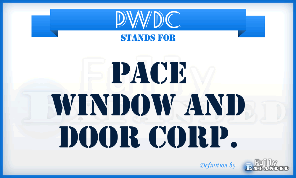 PWDC - Pace Window and Door Corp.