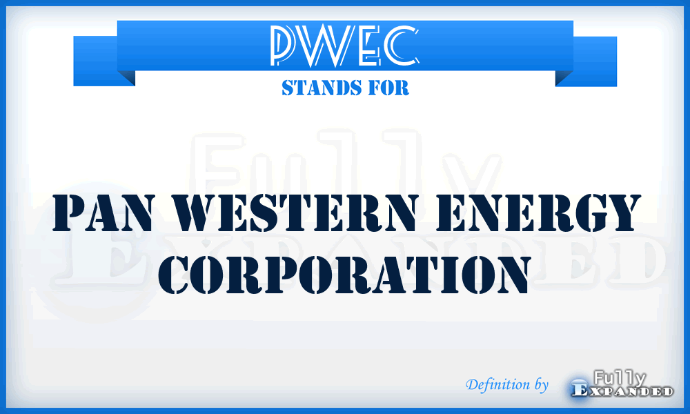 PWEC - Pan Western Energy Corporation