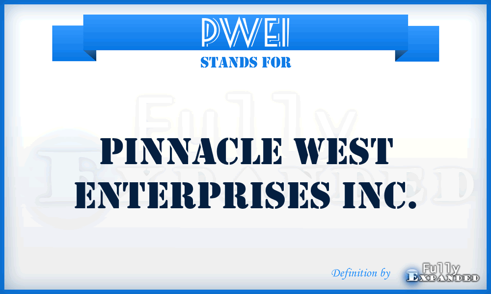 PWEI - Pinnacle West Enterprises Inc.