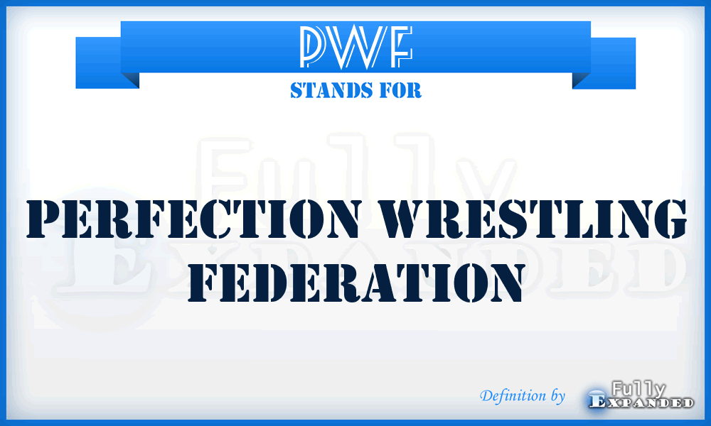 PWF - Perfection Wrestling Federation