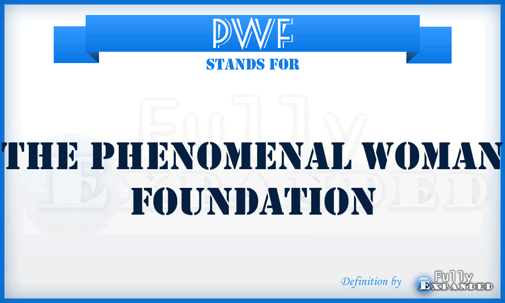 PWF - The Phenomenal Woman Foundation