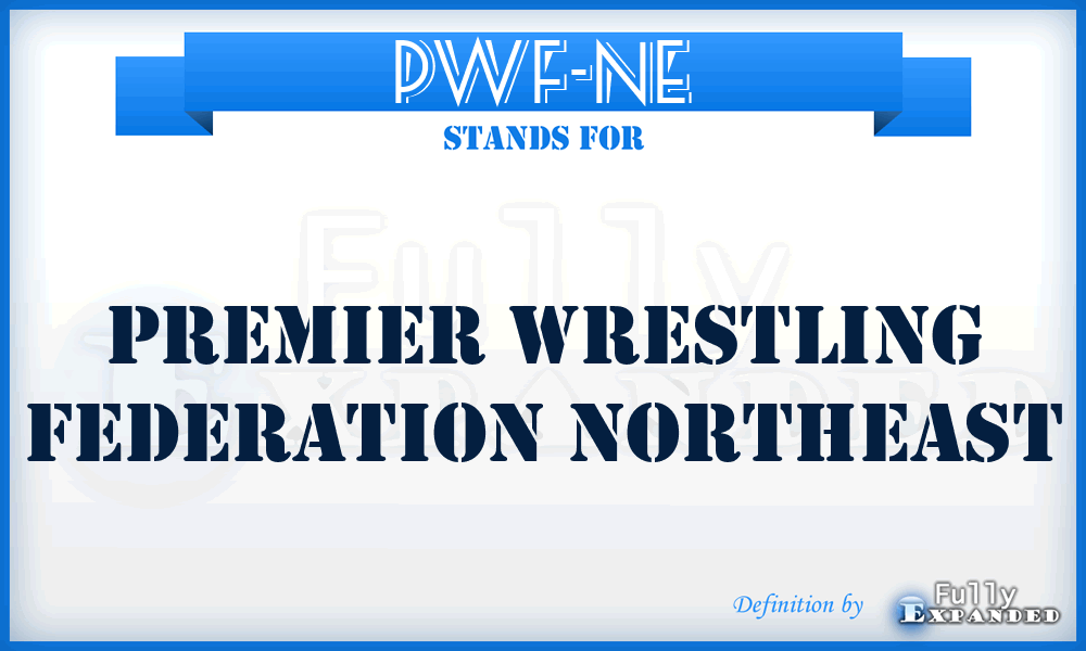 PWF-NE - Premier Wrestling Federation Northeast