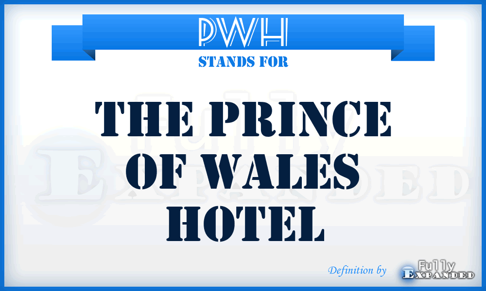 PWH - The Prince of Wales Hotel