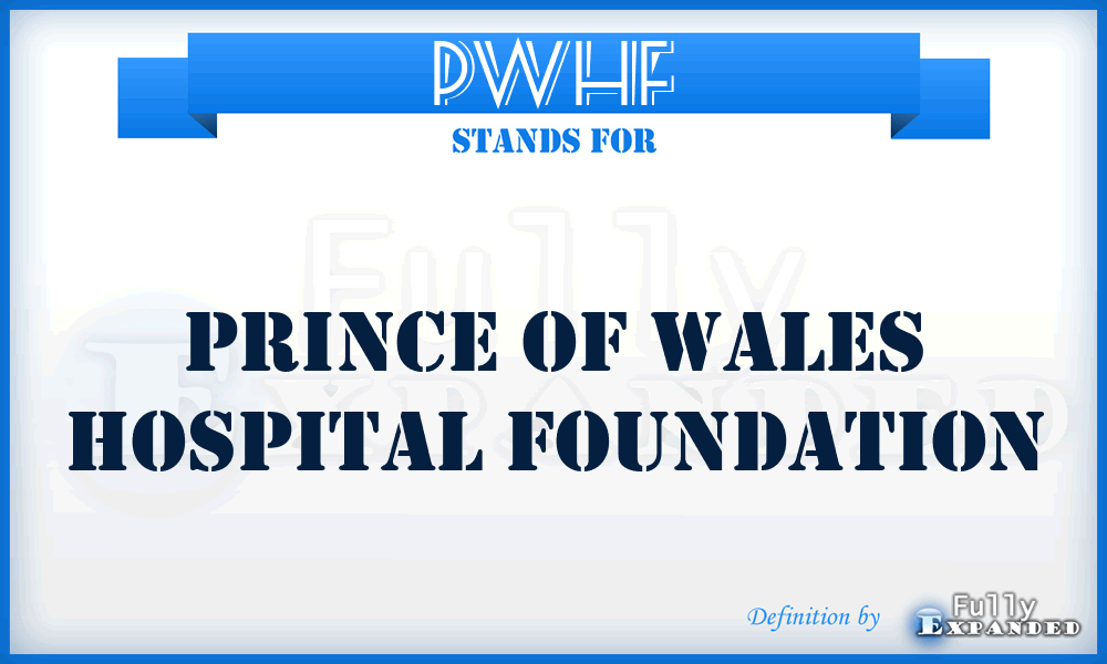 PWHF - Prince of Wales Hospital Foundation