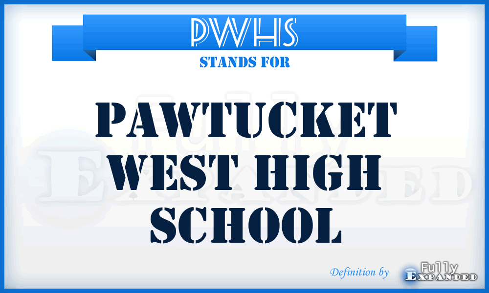 PWHS - Pawtucket West High School