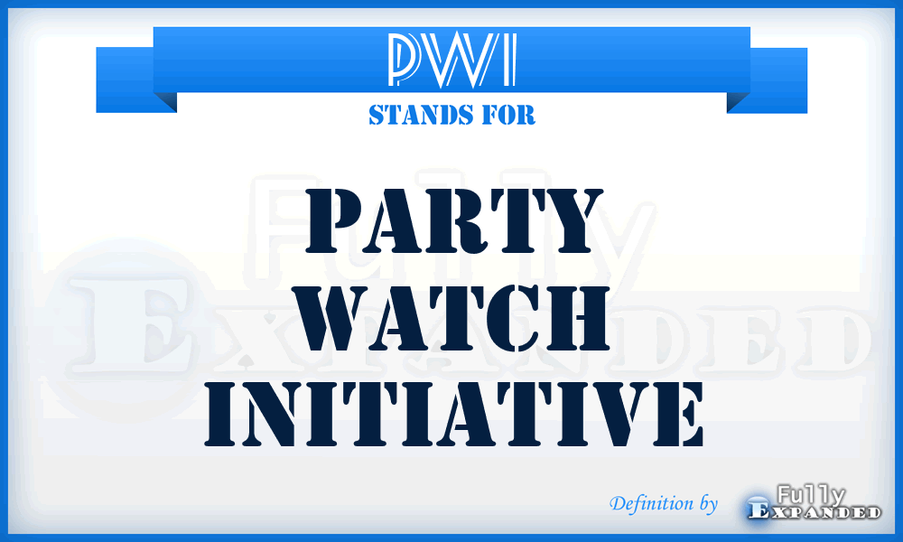 PWI - Party Watch Initiative