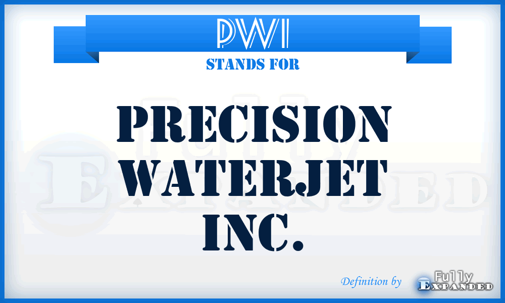 PWI - Precision Waterjet Inc.