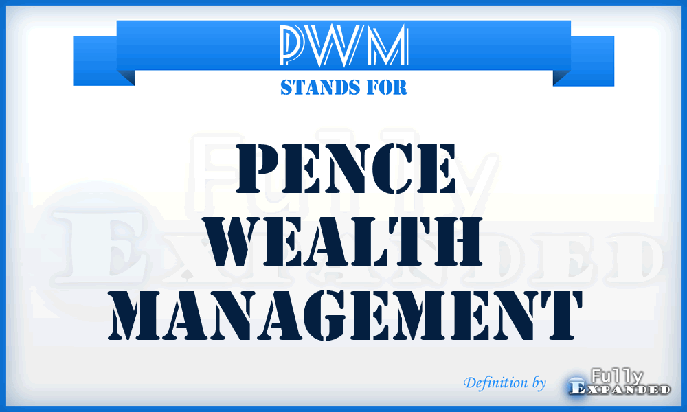 PWM - Pence Wealth Management