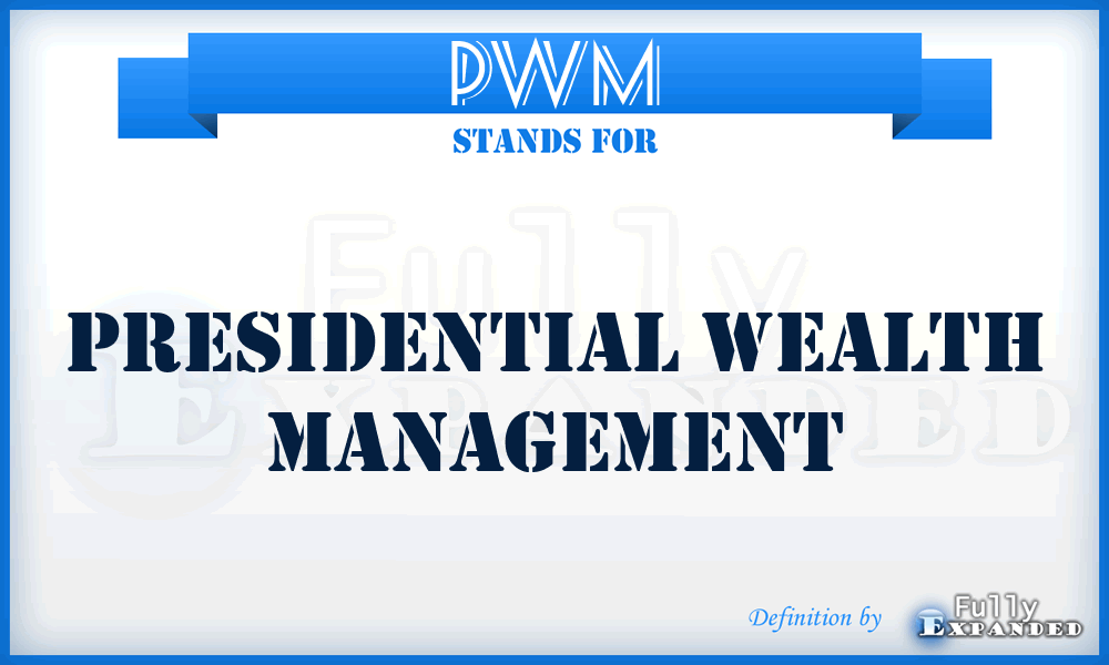 PWM - Presidential Wealth Management