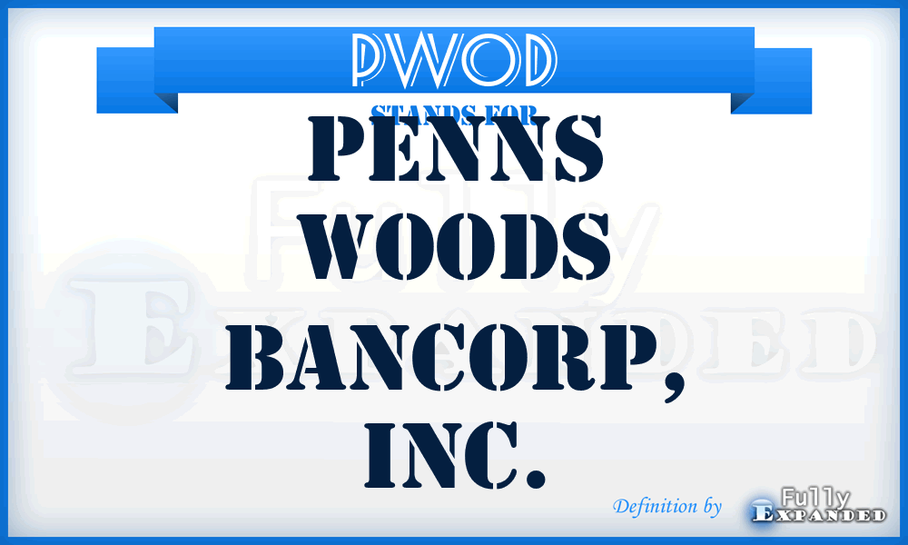 PWOD - Penns Woods Bancorp, Inc.