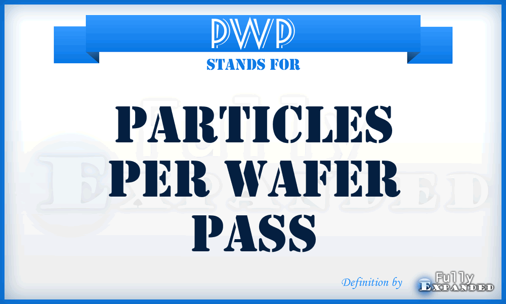 PWP - Particles per Wafer Pass