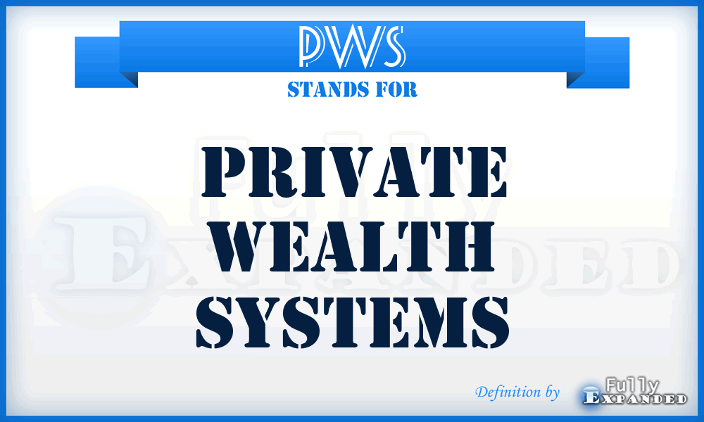 PWS - Private Wealth Systems