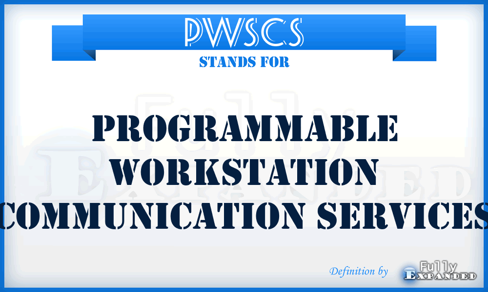 PWSCS - programmable workstation communication services