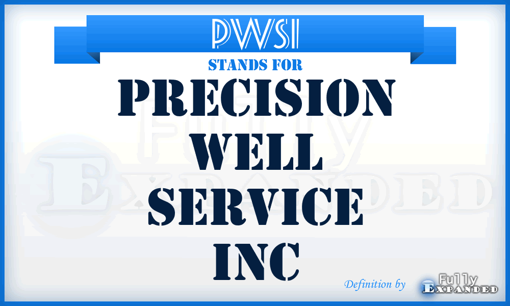 PWSI - Precision Well Service Inc