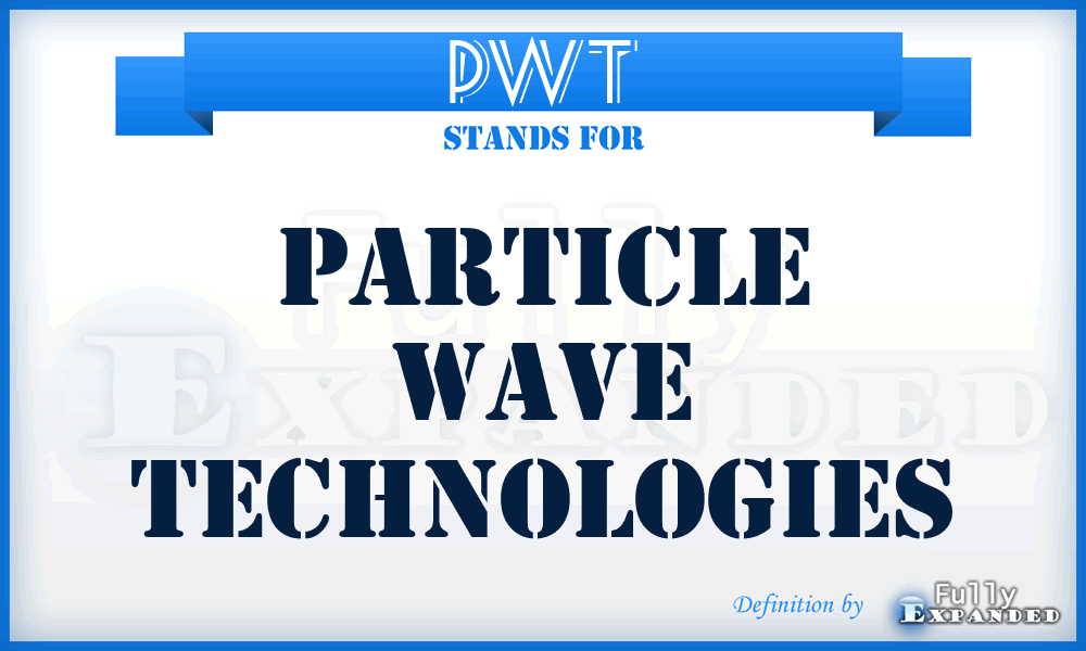 PWT - Particle Wave Technologies