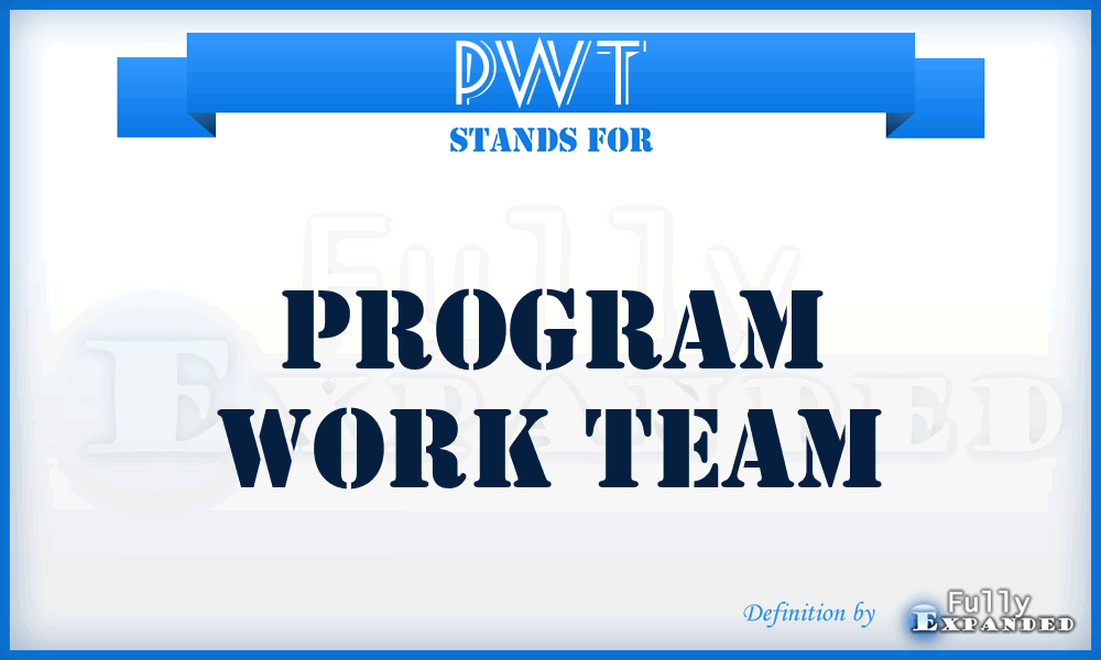 PWT - Program Work Team