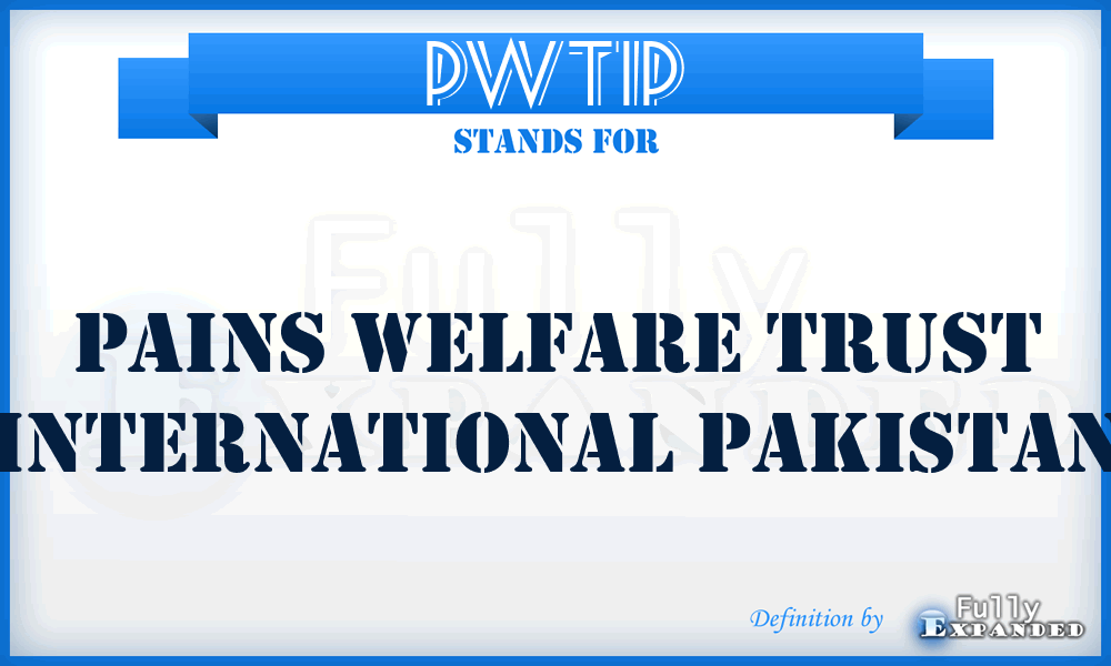 PWTIP - Pains Welfare Trust International Pakistan
