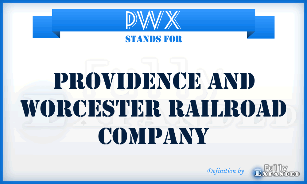 PWX - Providence and Worcester Railroad Company