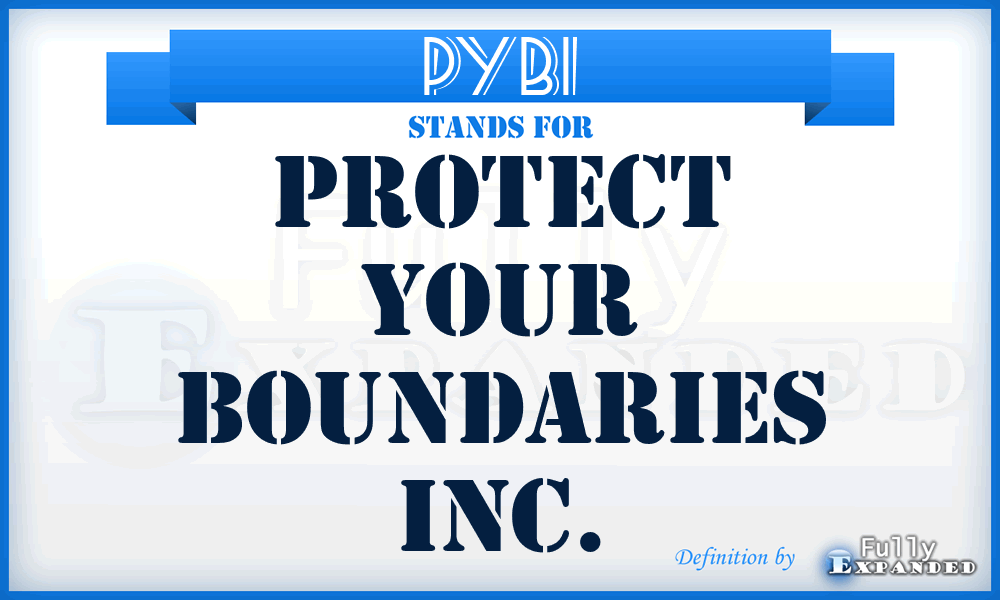 PYBI - Protect Your Boundaries Inc.