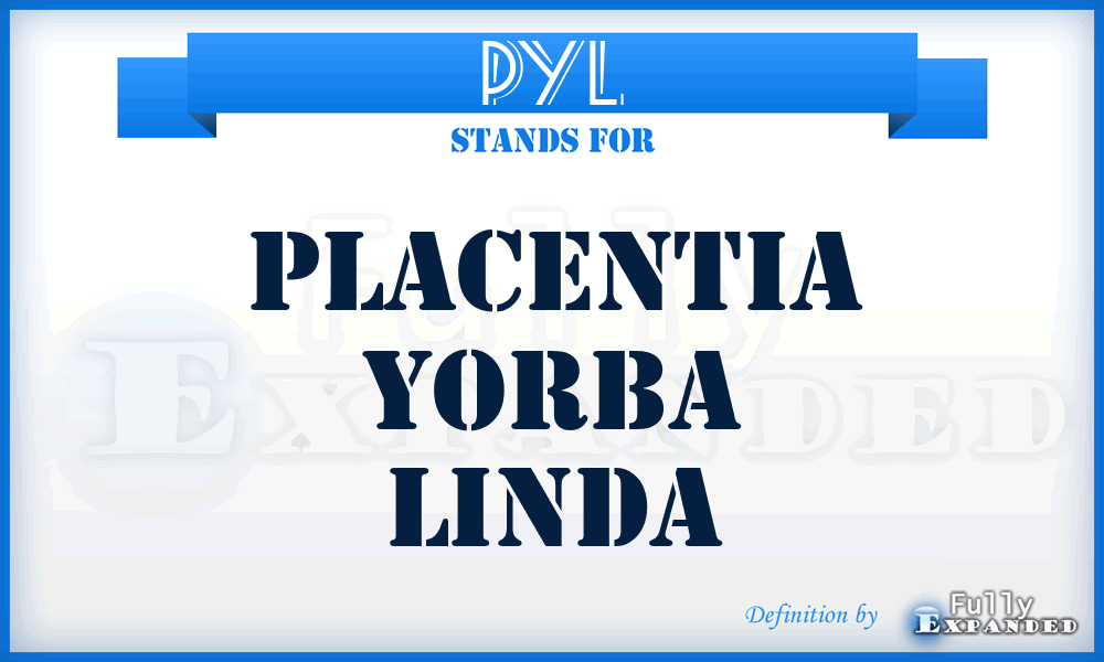 PYL - Placentia Yorba Linda