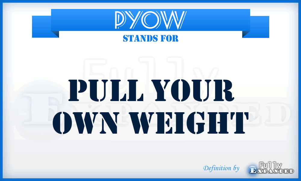 PYOW - Pull Your Own Weight