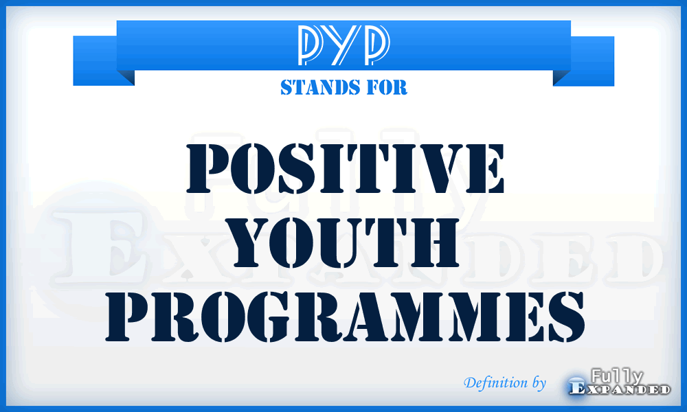 PYP - Positive Youth Programmes