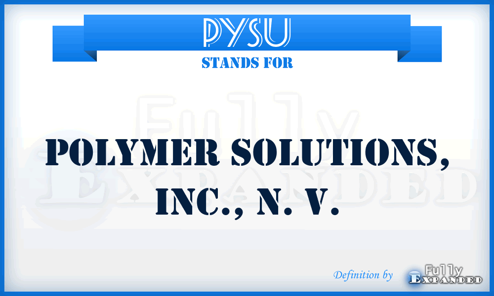 PYSU - Polymer Solutions, Inc., N. V.