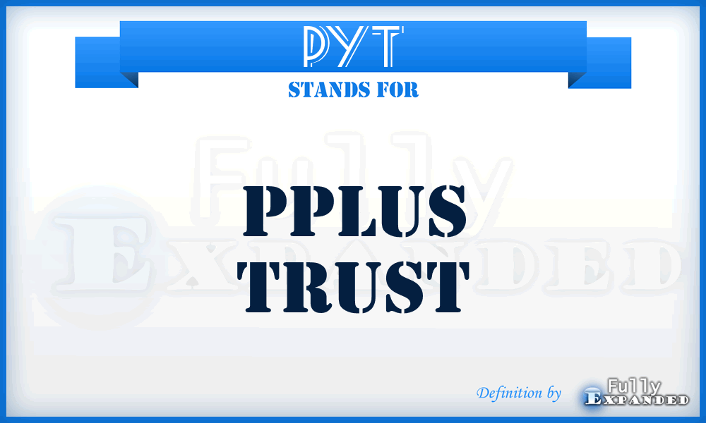 PYT - PPlus Trust