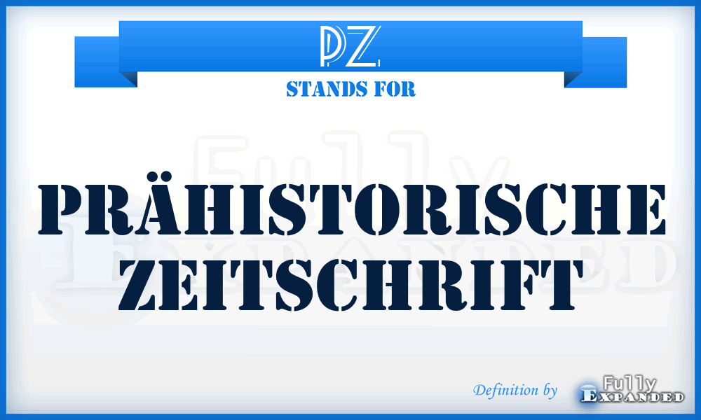 PZ - Prähistorische Zeitschrift