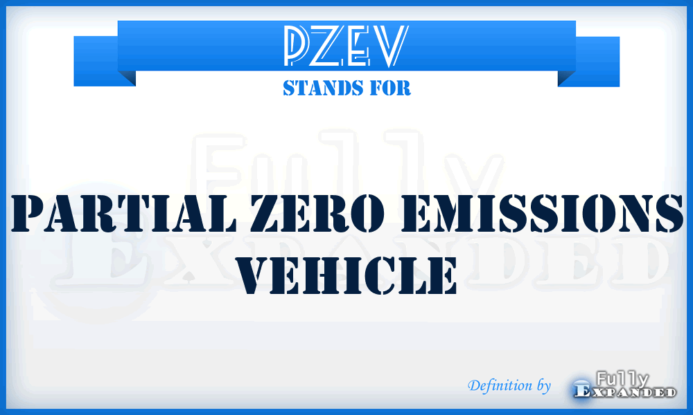 PZEV - Partial Zero Emissions Vehicle