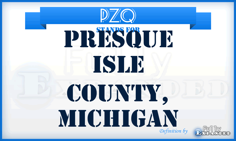 PZQ - Presque Isle County, Michigan