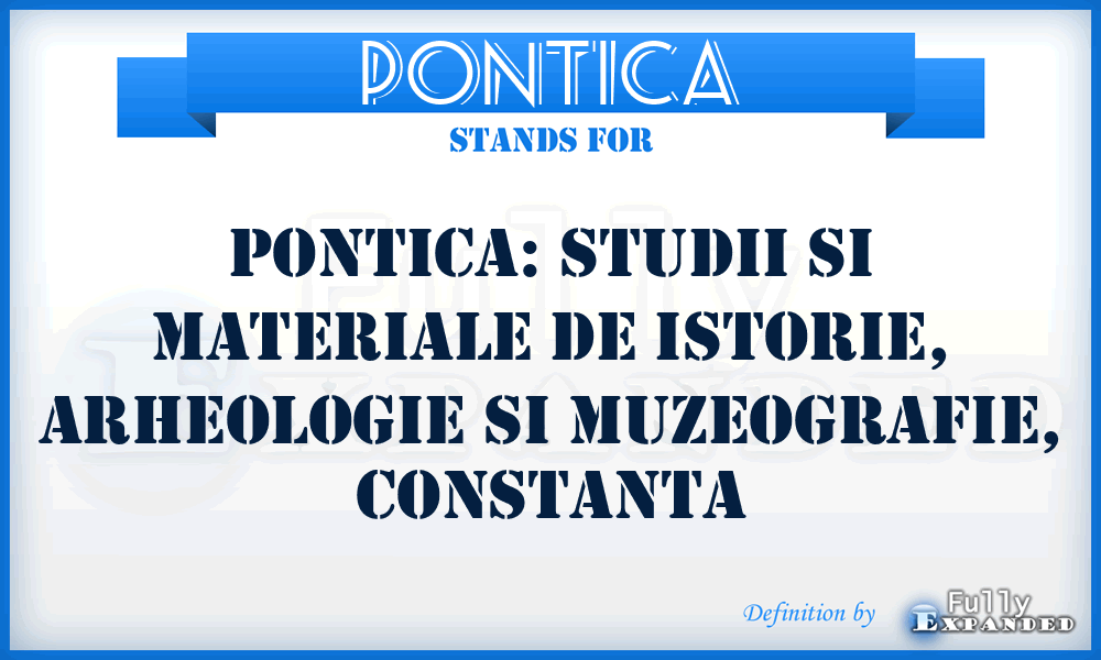 Pontica - Pontica: Studii si materiale de istorie, arheologie si muzeografie, Constanta
