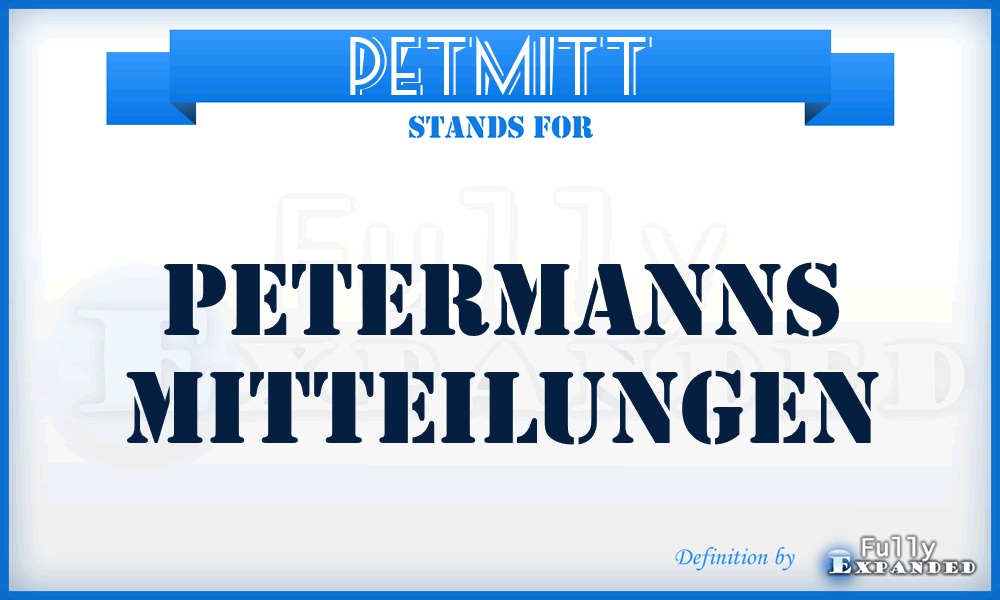 PetMitt - Petermanns Mitteilungen