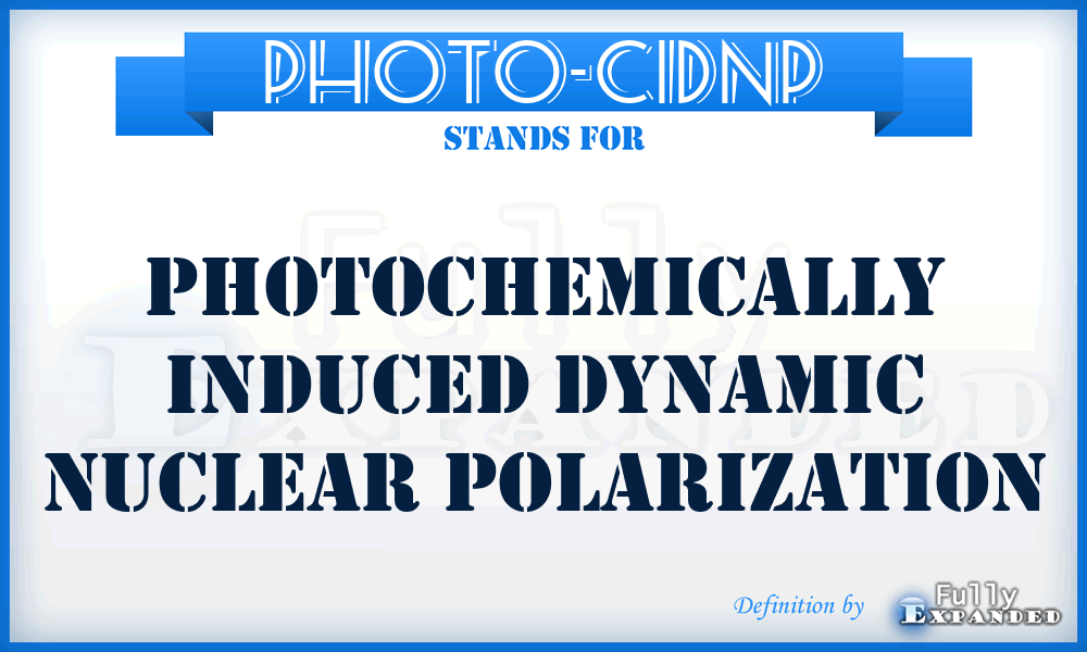 Photo-CIDNP - Photochemically Induced Dynamic Nuclear Polarization