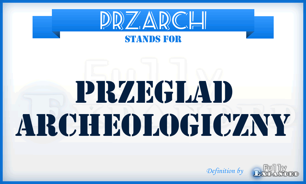 PrzArch - Przeglad archeologiczny