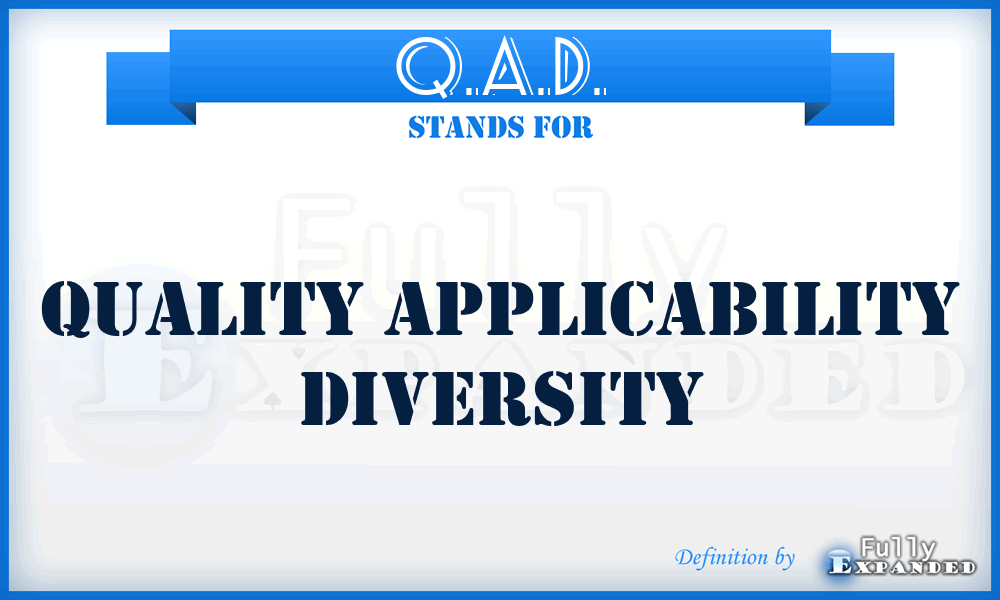 Q.A.D. - Quality Applicability Diversity