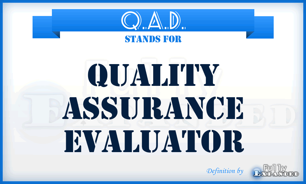Q.A.D. - Quality Assurance Evaluator