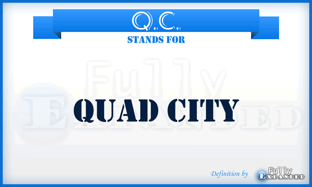 Q.C. - Quad City