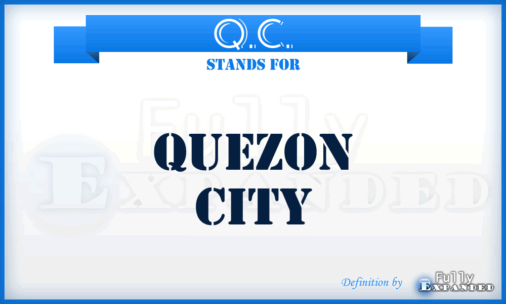 Q.C. - Quezon City