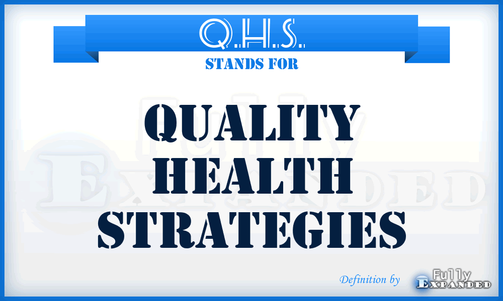 Q.H.S. - Quality Health Strategies