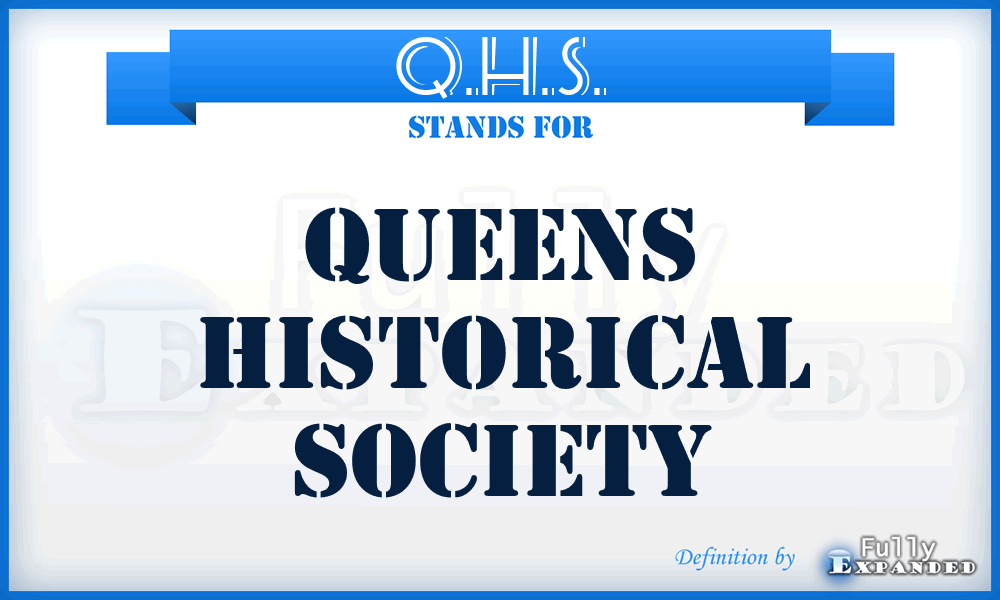 Q.H.S. - Queens Historical Society