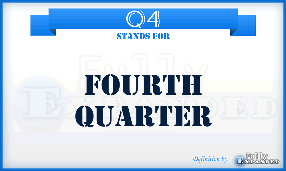 Q4 - Fourth Quarter