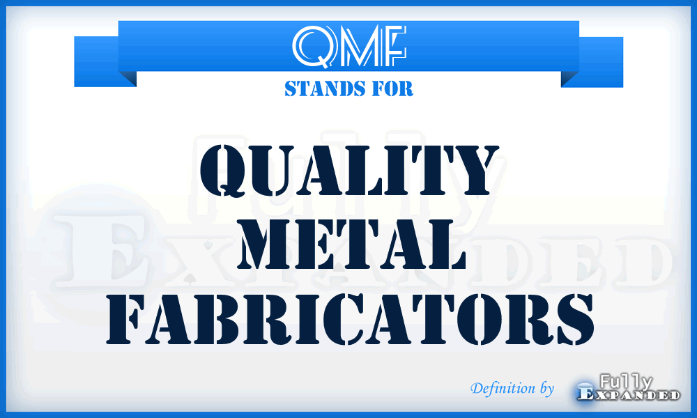 QMF - Quality Metal Fabricators