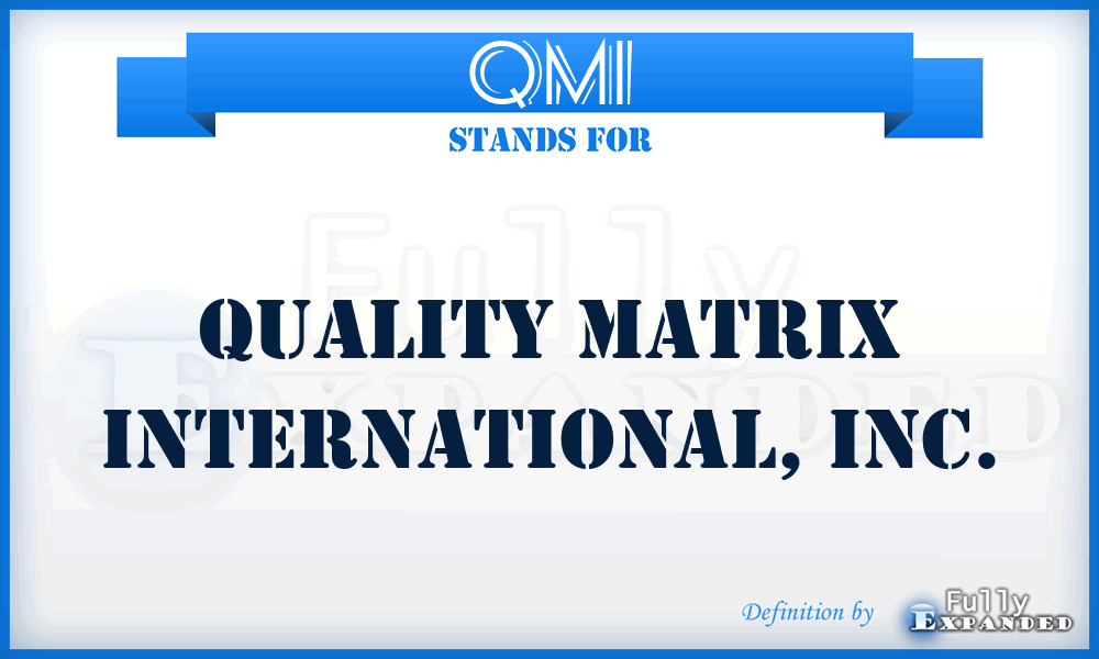 QMI - Quality Matrix International, Inc.