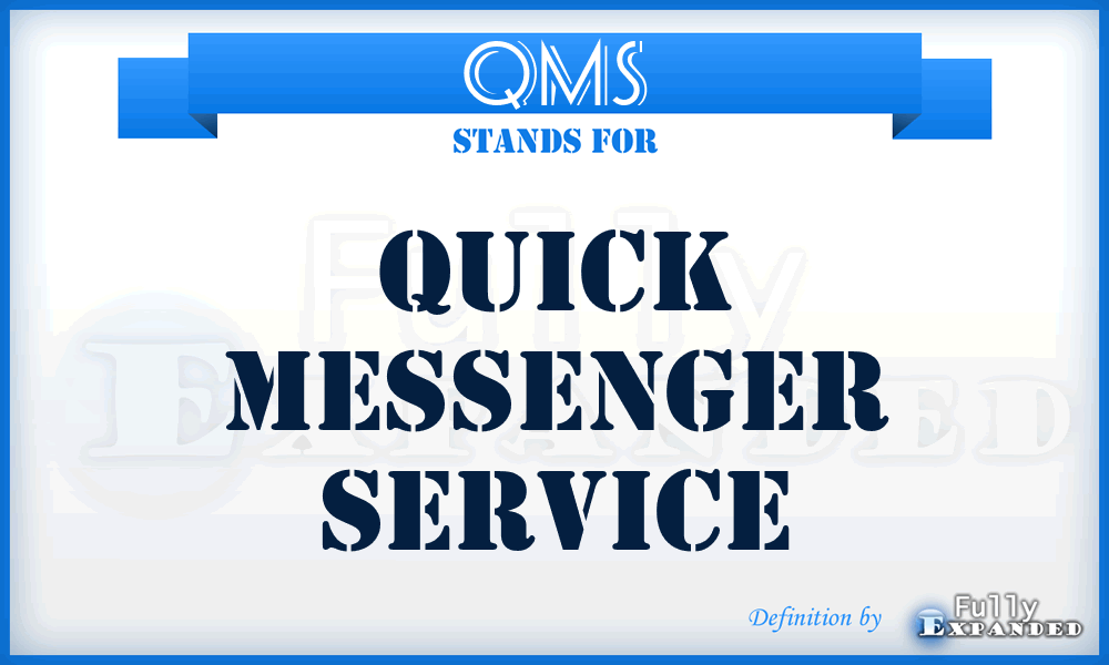QMS - Quick Messenger Service