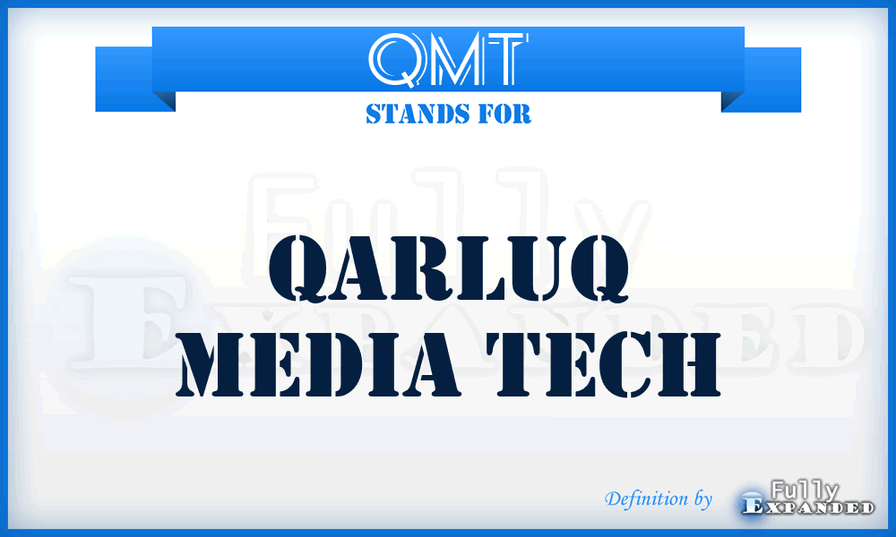 QMT - Qarluq Media Tech