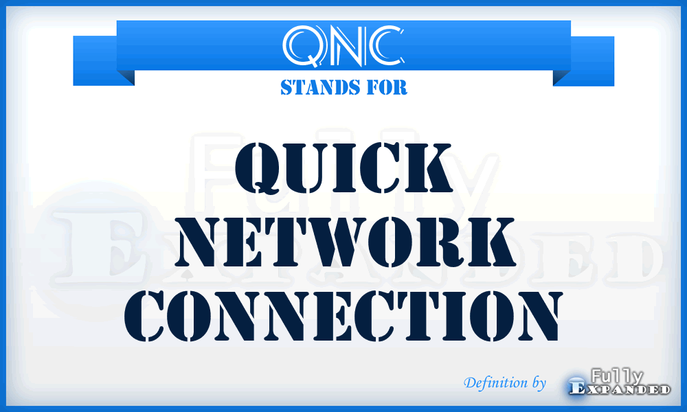 QNC - QUICK Network CONNECTION