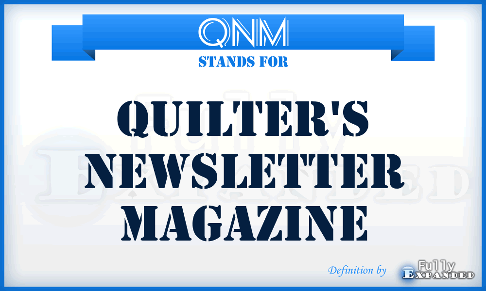 QNM - Quilter's Newsletter Magazine
