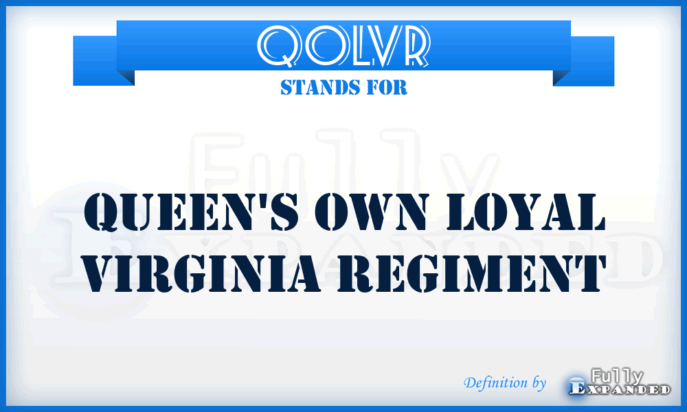 QOLVR - Queen's Own Loyal Virginia Regiment